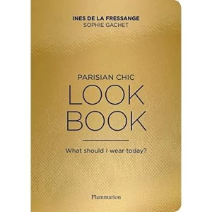 Image of Parisian Chic Look Book: What Should I Wear Today? by Sophie Gachet, Ines de la Fressange (Paperback, 2017)