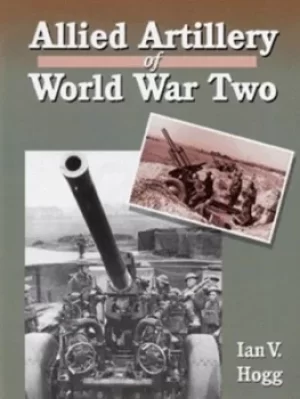 Image of Allied artillery of World War Two by Ian V Hogg