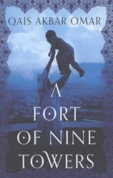 Image of A Fort of Nine Towers by Qais Akbar Omar Hardback
