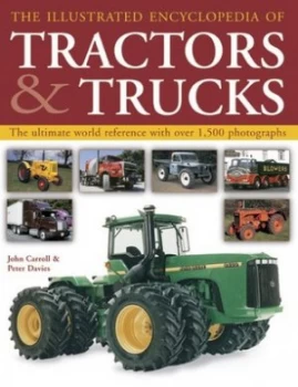 Image of The Illustrated Encyclopedia of Tractors and Trucks by John Carroll Paperback