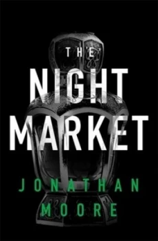 Image of The Night Market by Jonathan Moore Book