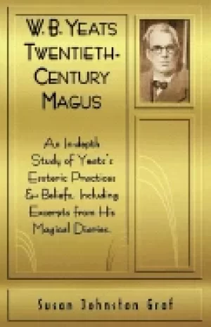 Image of wb yeats twentieth century magus an in depth study of yeats esoteric practi