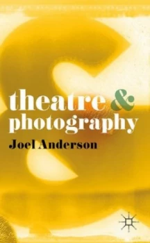 Image of Theatre and Photography by Joel Anderson Book