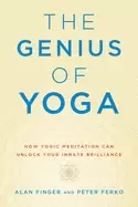 Image of genius of yoga how yogic meditation can unlock your innate brilliance