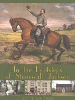 Image of In the Footsteps of Stonewall Jackson by Clint Johnson Paperback