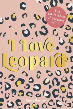 Image of I love leopard by Emma Bastow