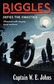 Image of Biggles Defies the Swastika by W E Johns