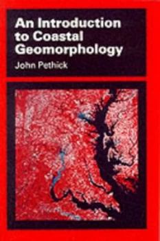 Image of An Introduction to Coastal Geomorphology by John Pethick Paperback