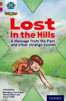 Image of Project X Origins: Brown Book Band, Oxford Level 10: Lost and Found: Lost in the Hills, A Message from the Past and other strange stories