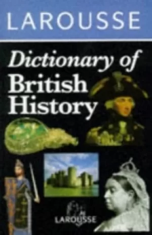 Image of Larousse dictionary of British history by Min Lee