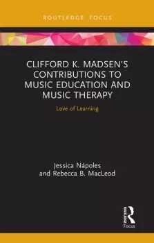Image of Clifford K. Madsens Contributions to Music Education and Music TherapyLove of Learning