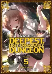 Image of Into the Deepest, Most Unknowable Dungeon Vol. 5
