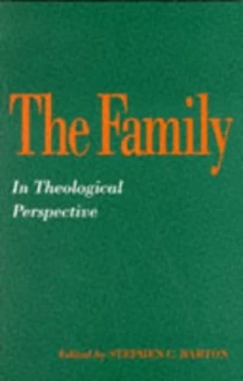 Image of The Family in Theological Perspective by Stephen C Barton Paperback