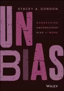 Image of Unbias : Addressing Unconscious Bias at Work