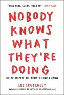 Image of nobody knows what theyre doing the 10 secrets all artists should know