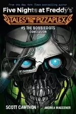 Image of Five Nights at Freddy's: Bobbiedots Conclusion, The (Five Nights at Freddy's: Tales from the Pizzaplex #5)