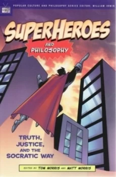 Image of Superheroes and Philosophy by Tom Morris Paperback