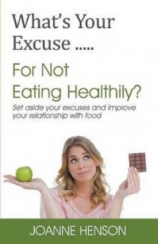 Image of Whats Your Excuse.....For Not Eating Healthily by Joanne Henson Book