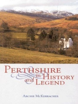 Image of Perthshire in History and Legend by Archie Mckerracher Paperback