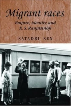 Image of Migrant Races by Satadru Sen Hardback