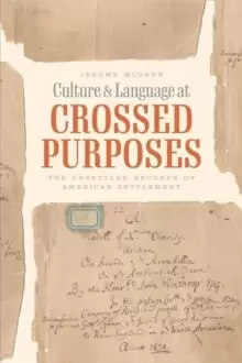 Image of Culture and Language at Crossed Purposes : The Unsettled Records of American Settlement