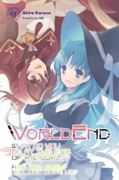Image of WorldEnd: What Do You Do at the End of the World? Are You Busy? by Ue