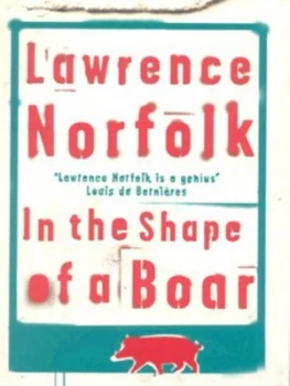 Image of In the Shape of a Boar by Lawrence Norfolk Paperback