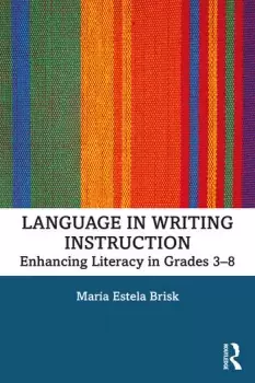 Image of Language in Writing InstructionEnhancing Literacy in Grades 3-8