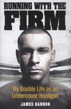 Image of Running with the Firm by James Bannon Hardback