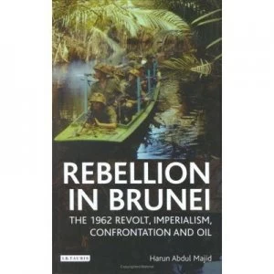 Image of Rebellion in Brunei by Harun Abdul Majid Hardback