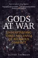 Image of gods at war understanding three millennia of religious conflict