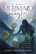 Image of book of mermaid magic healing spellwork and connection with merfolk