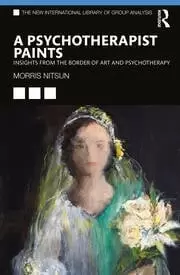 Image of A Psychotherapist Paints Insights from the Border of Art and Psychotherapy