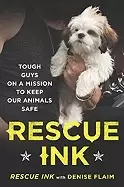 Image of rescue ink tough guys on a mission to keep our animals safe