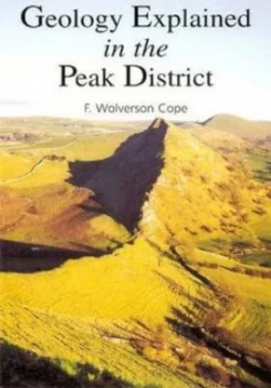 Image of Geology Explained in the Peak District by F. Wolverson Cope Book
