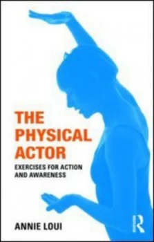 Image of The Physical Actor by Annie Loui Book