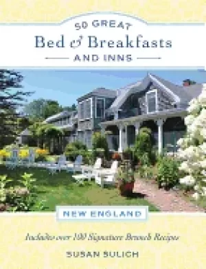 Image of 50 great bed and breakfasts and inns new england includes over 100 signatur