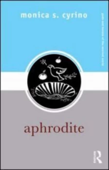 Image of Aphrodite by Monica S. Cyrino Paperback