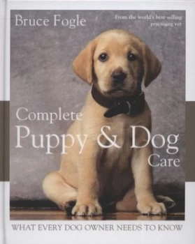 Image of Complete Puppy and Dog Care by Dr Bruce Fogle Hardback