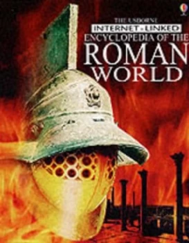 Image of The Usborne Internet-Linked Encyclopedia of the Roman World by Fiona Chandler and Sam Taplin and Jane Bingham and Anne Millard and Inklink Firenze Har