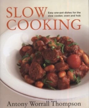 Image of Slow Cooking by Antony Worrall Thompson Hardback