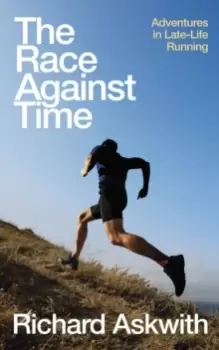 Image of The Race Against Time : Adventures in Late-Life Running