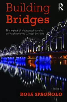 Image of Building BridgesThe Impact of Neuropsychoanalysis on Psychoanalytic Clinical Sessions