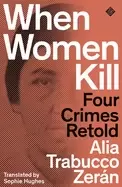 Image of when women kill four crimes retold