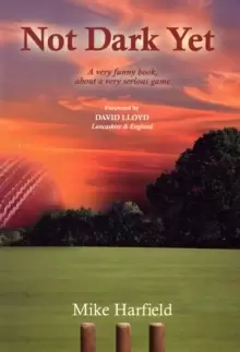 Image of Not Dark Yet : A Very Funny Book About a Very Serious Game