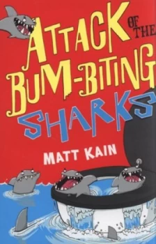 Image of Attack of the Bum-Biting Sharks by Matt Kain Book