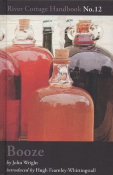 Image of The River Cottage Booze Handbook by John Wright Hardback