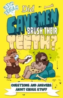 Image of Did Cavemen Brush Their Teeth? Questions and Answers About Gross Stuff