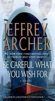 Image of Be Careful What You Wish for by Jeffrey Archer