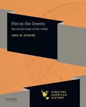 Image of Fire in the Streets by Series Editors Joel M Sipress